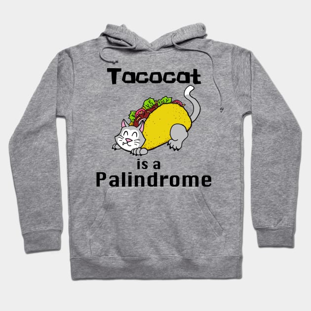 Tacocat is a Palindrome Hoodie by SNK Kreatures